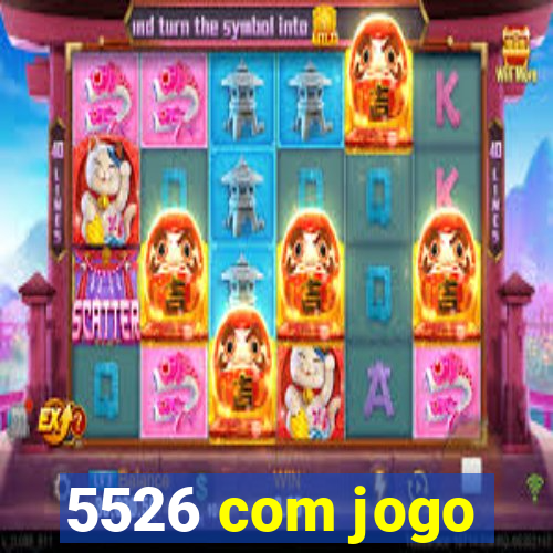 5526 com jogo